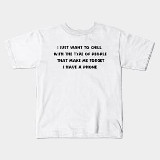 I Just Want To Chill #1 Kids T-Shirt